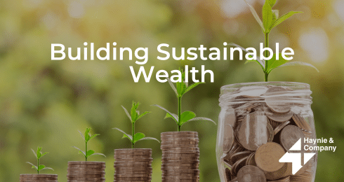 Building Sustainable Wealth: Growing plants in stacked coins, Haynie logo.
