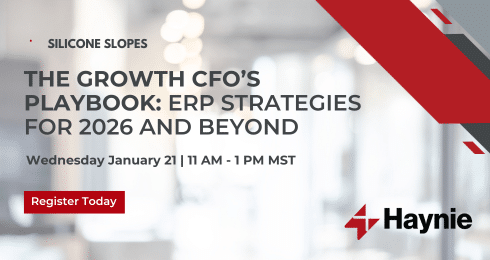 Silicone Slopes event: ERP Strategies for 2026, January 21, 11 AM - 1 PM MST. Register with Haynie.