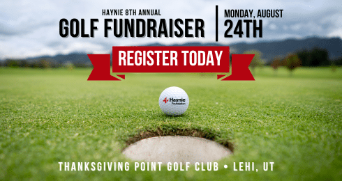 Haynie 8th Annual Golf Fundraiser, August 24th, Thanksgiving Point Golf Club, Lehi, UT. Register today.