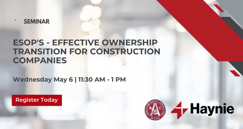 ESOP seminar on ownership transition for construction companies, May 6, 11:30 AM - 1 PM. Register today.