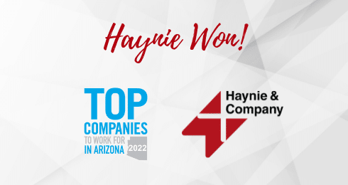 Haynie wins Top Companies to Work For in Arizona 2022 award.