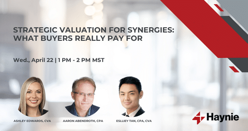 Strategic Valuation Webinar by Haynie, featuring Ashley Edwards, Aaron Abendroth, and Eslliey Tan, April 22 at 1 PM MST.