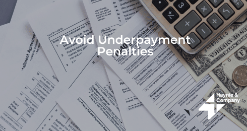 Tax forms, calculator, and cash with text 'Avoid Underpayment Penalties' and Haynie logo.