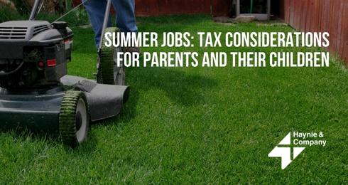Person mowing lawn with text about summer jobs and tax considerations for families. Haynie logo visible.
